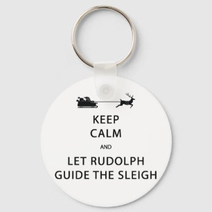Keep Calm Let Rudolph Guide Sleigh Key Ring
