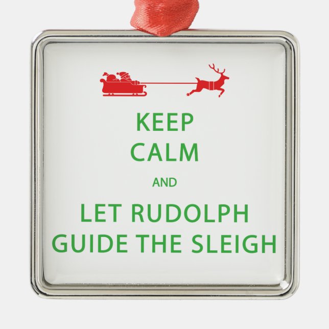Keep Calm Let Rudolph Guide Sleigh Metal Tree Decoration (Front)