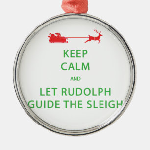 Keep Calm Let Rudolph Guide Sleigh Metal Tree Decoration