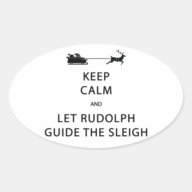 Keep Calm Let Rudolph Guide Sleigh Oval Sticker (Front)