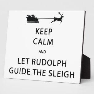 Keep Calm Let Rudolph Guide Sleigh Plaque