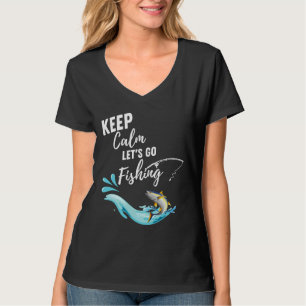 Keep Calm Let S Go Fishing Quotes T-Shirt