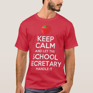 Keep Calm Let The School Secretary Handle It Gift T-Shirt