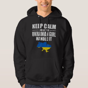 Keep Calm Let The Ukrainian Girl Handle It Ukraine Hoodie