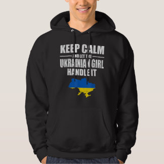 Keep Calm Let The Ukrainian Girl Handle It Ukraine Hoodie