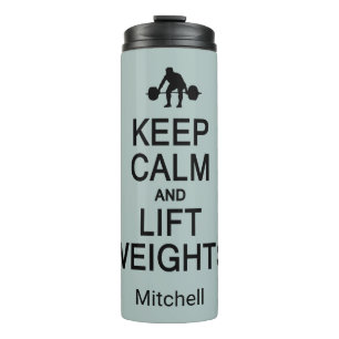 Keep Calm & Lift Weights custom name & colour Thermal Tumbler