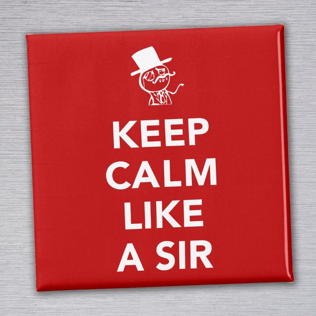 Keep Calm Like A Sir Magnet (Creator Uploaded)