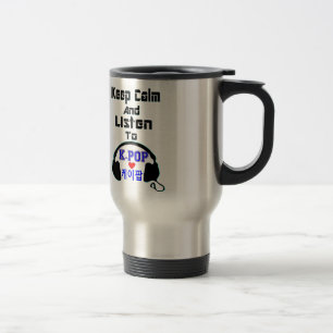♪♥Keep Calm & Listen to KPop Travel/Commuter Mug♥♫ Travel Mug