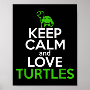 Keep Calm Love Turtles Funny Turtle Lover Quote Cu Poster