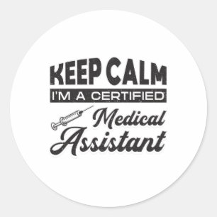 Keep Calm Medical Assistant Doctor Medicine Funny Classic Round Sticker