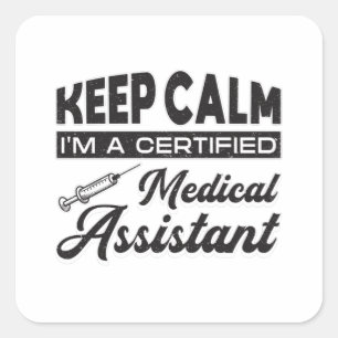 Keep Calm Medical Assistant Doctor Medicine Funny Square Sticker