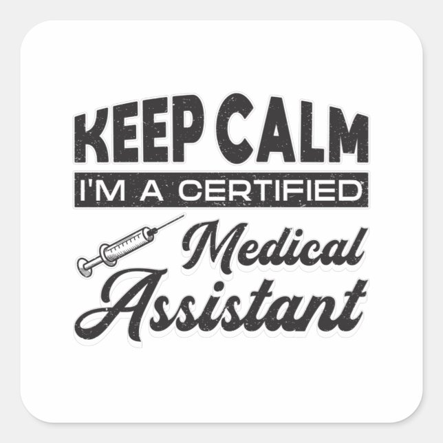 Keep Calm Medical Assistant Doctor Medicine Funny Square Sticker (Front)