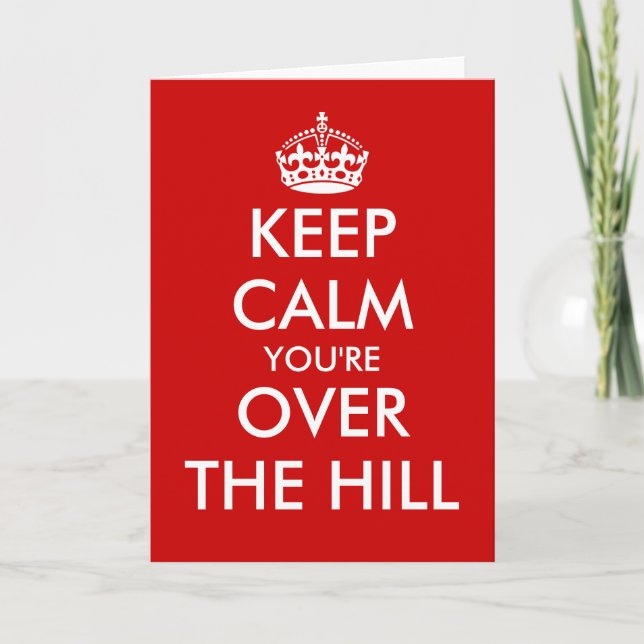 Keep calm men over the hill Birthday greeting card (Front)