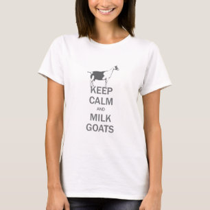 Keep Calm Milk Goats Alpine Dairy Goat T-Shirt
