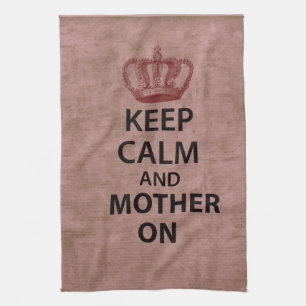 Keep Calm & Mother On Tea Towel