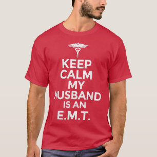 Keep Calm My Husband is an EMT Funny EMS Emergency T-Shirt