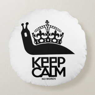 KEEP CALM NO WORDS BY MASANSER ROUND CUSHION