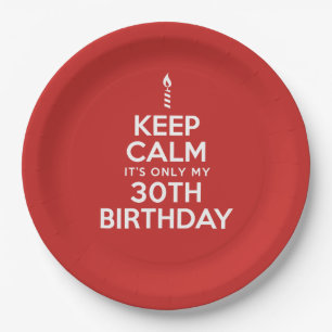 Keep Calm Only 30th Birthday Paper Plates