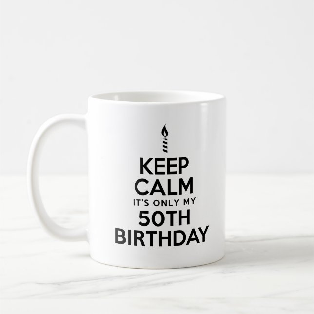 Keep Calm Only 50th Birthday Mug (Left)