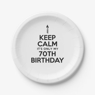 Keep Calm Only 70th Birthday Paper Plates