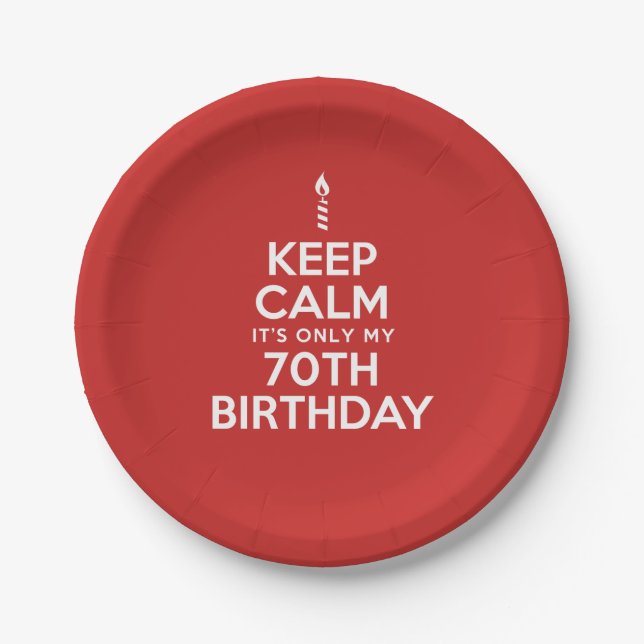 Keep Calm Only 70th Birthday Paper Plates (COLOR) (Front)