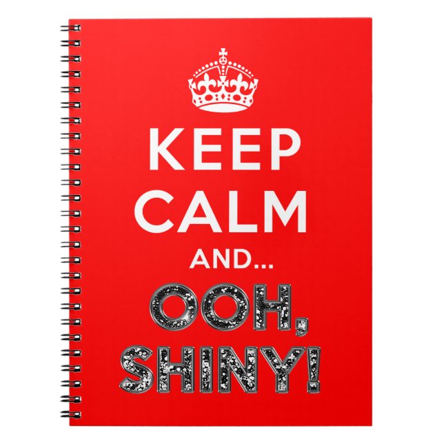 Keep Calm Ooh Shiny Notebook (Front)