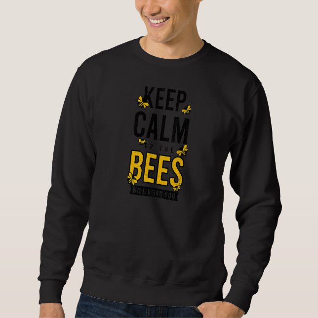 Keep Calm Or Bees Sting You Beekeeper Sweatshirt (Front)