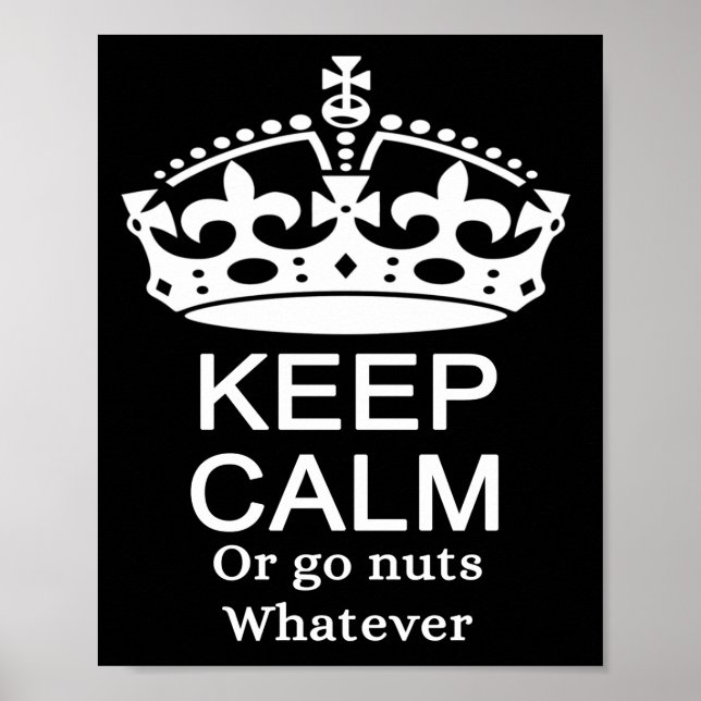 "Keep Calm or Go Nuts" poster (Front)