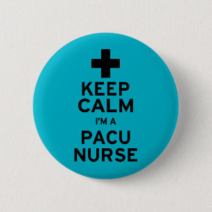 Keep Calm PACU Nurse 6 Cm Round Badge