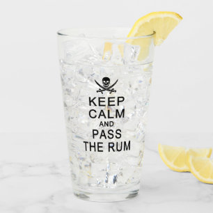 KEEP CALM & PASS THE RUM GLASS