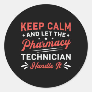 Keep Calm Pharmacy Technician Handle It Pharmacist Classic Round Sticker