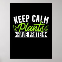 Keep Calm Plant Have Protein