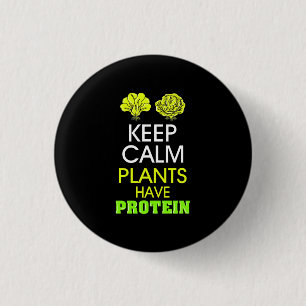 Keep Calm Plants Have Protein 3 Cm Round Badge