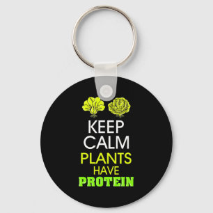 Keep Calm Plants Have Protein Key Ring