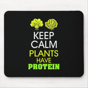 Keep Calm Plants Have Protein Mouse Mat