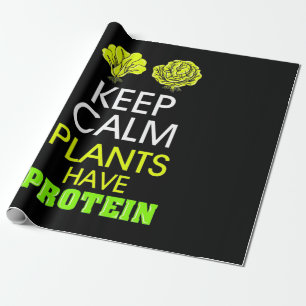 Keep Calm Plants Have Protein Wrapping Paper