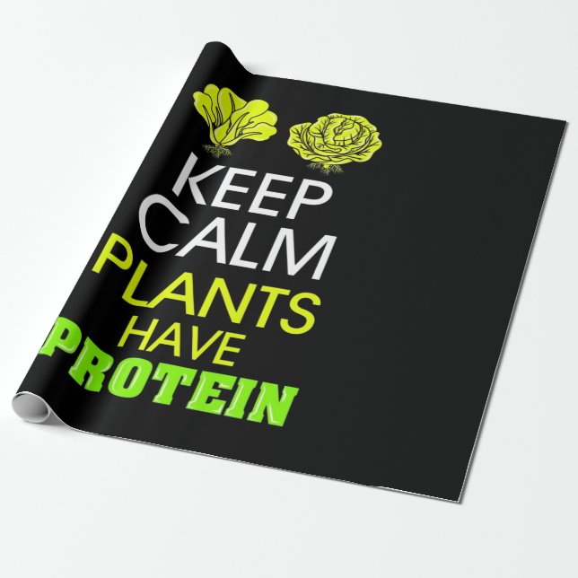 Keep Calm Plants Have Protein Wrapping Paper (Unrolled)