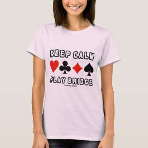 Keep Calm Play Bridge (Four Card Suits) T-Shirt