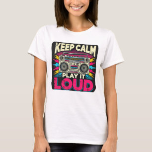 Keep Calm Play it Loud T-Shirt