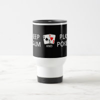 KEEP CALM & PLAY POKER custom mugs