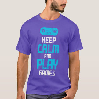 Keep Calm Play Video Game Gaming Player Gamer Gift T-Shirt