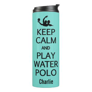 Keep Calm & Play Water Polo custom name & colour Thermal Tumbler