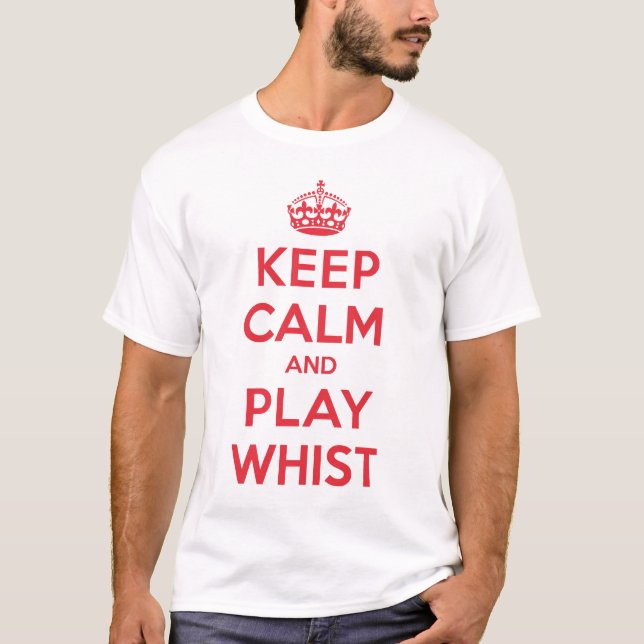Keep Calm Play Whist Shirt (Front)