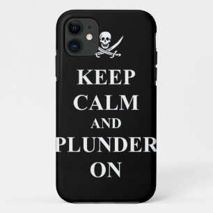 Keep calm & plunder on iPhone 11 case