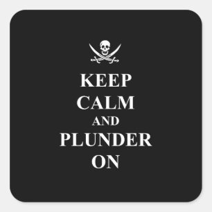 Keep calm & plunder on square sticker