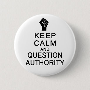 Keep Calm & Question Authority button