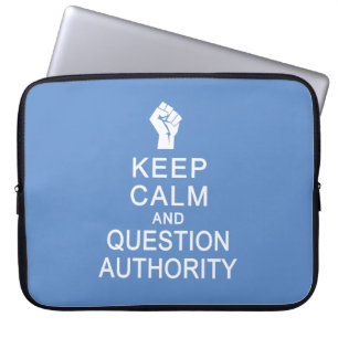 Keep Calm & Question Authority laptop sleeves