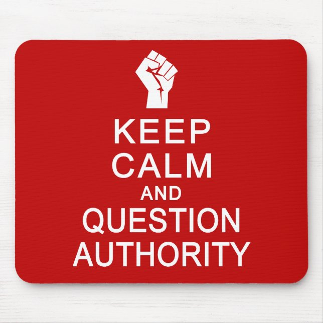 Keep Calm & Question Authority mousepad (Front)