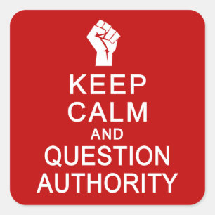Keep Calm & Question Authority stickers