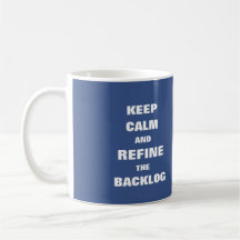 Keep calm refine backlog mug for agile scrum